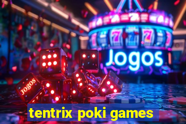 tentrix poki games